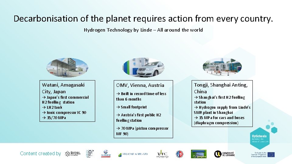 Decarbonisation of the planet requires action from every country. Hydrogen Technology by Linde –