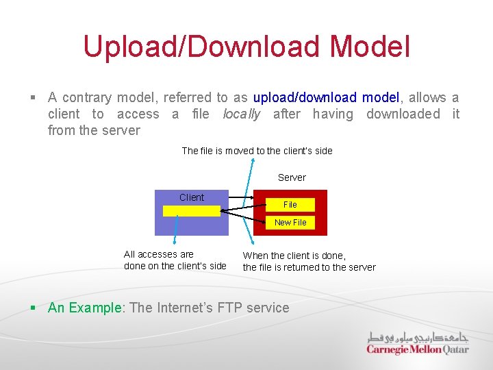 Upload/Download Model § A contrary model, referred to as upload/download model, allows a client