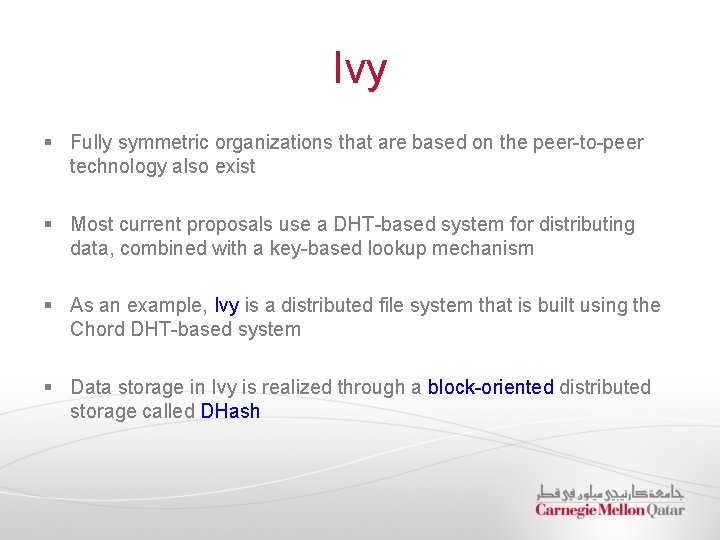 Ivy § Fully symmetric organizations that are based on the peer-to-peer technology also exist