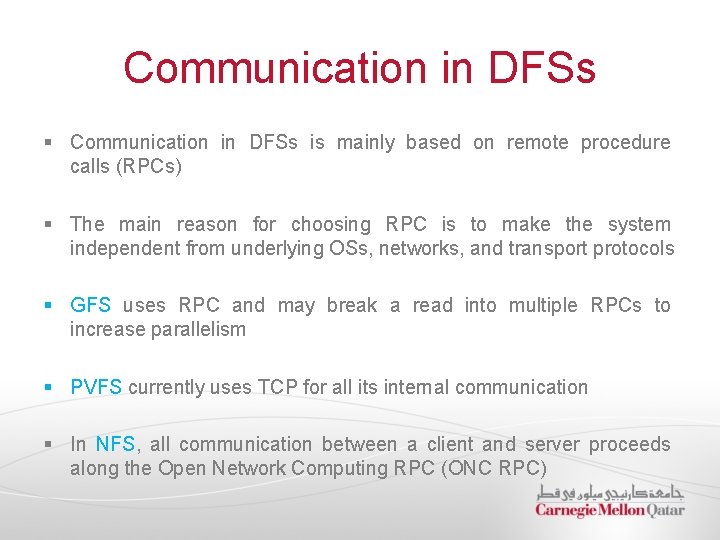 Communication in DFSs § Communication in DFSs is mainly based on remote procedure calls Communication in DFSs § Communication in DFSs is mainly based on remote procedure calls