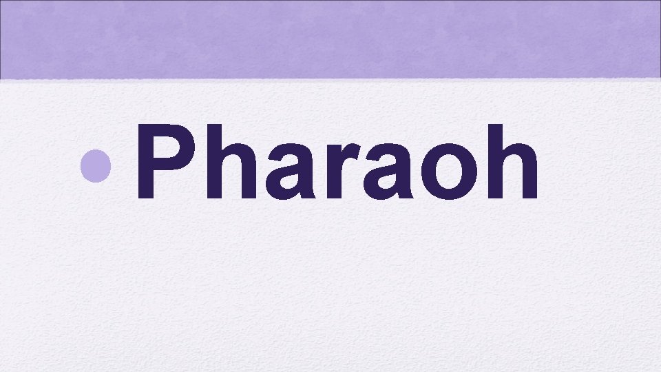  • Pharaoh 