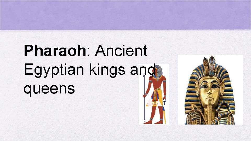 Pharaoh: Ancient Egyptian kings and queens 