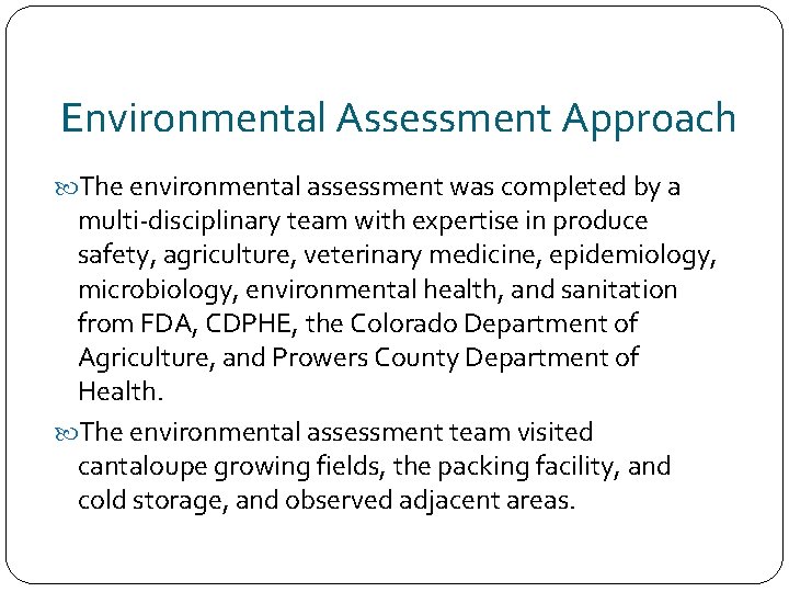 Environmental Assessment Approach The environmental assessment was completed by a multi-disciplinary team with expertise