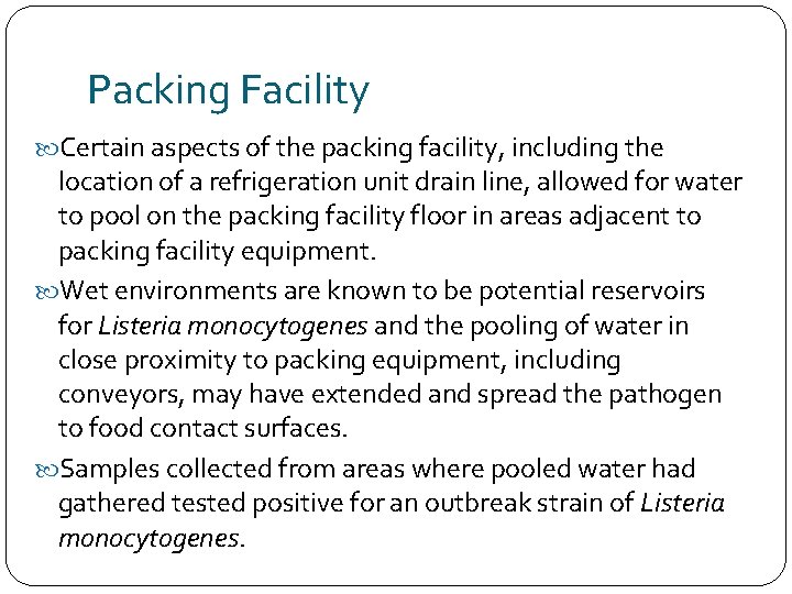 Packing Facility Certain aspects of the packing facility, including the location of a refrigeration