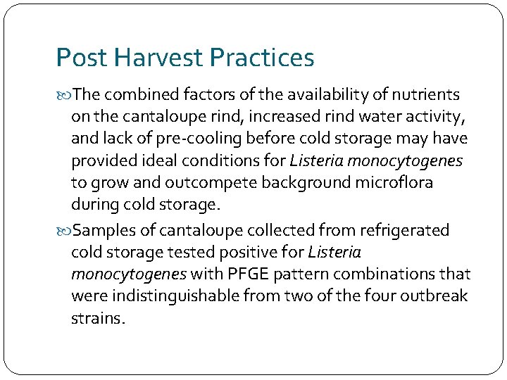 Post Harvest Practices The combined factors of the availability of nutrients on the cantaloupe