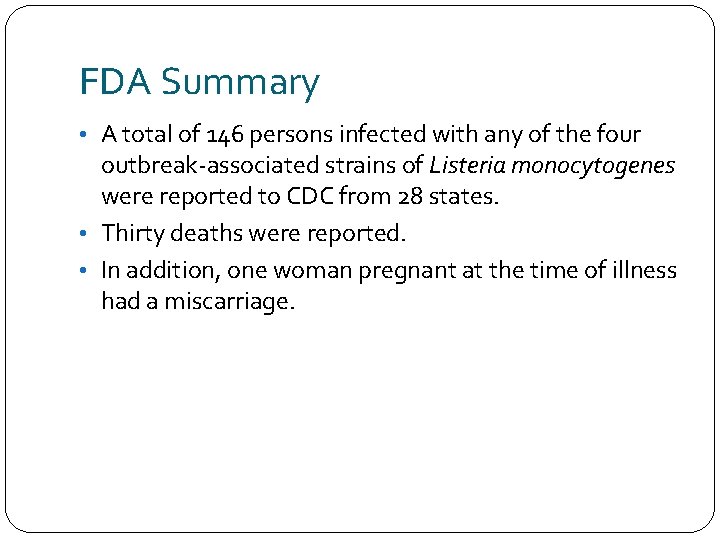 FDA Summary • A total of 146 persons infected with any of the four