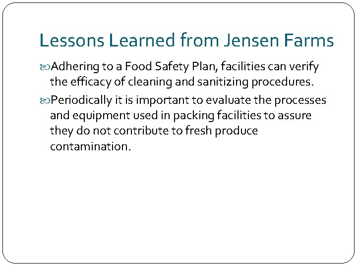 Lessons Learned from Jensen Farms Adhering to a Food Safety Plan, facilities can verify