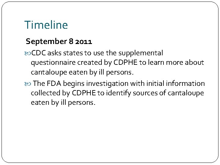 Timeline September 8 2011 CDC asks states to use the supplemental questionnaire created by