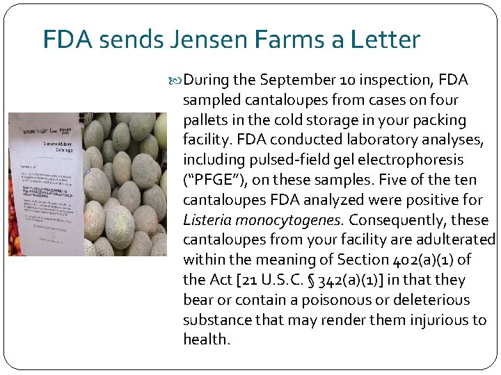 FDA sends Jensen Farms a Letter During the September 10 inspection, FDA sampled cantaloupes