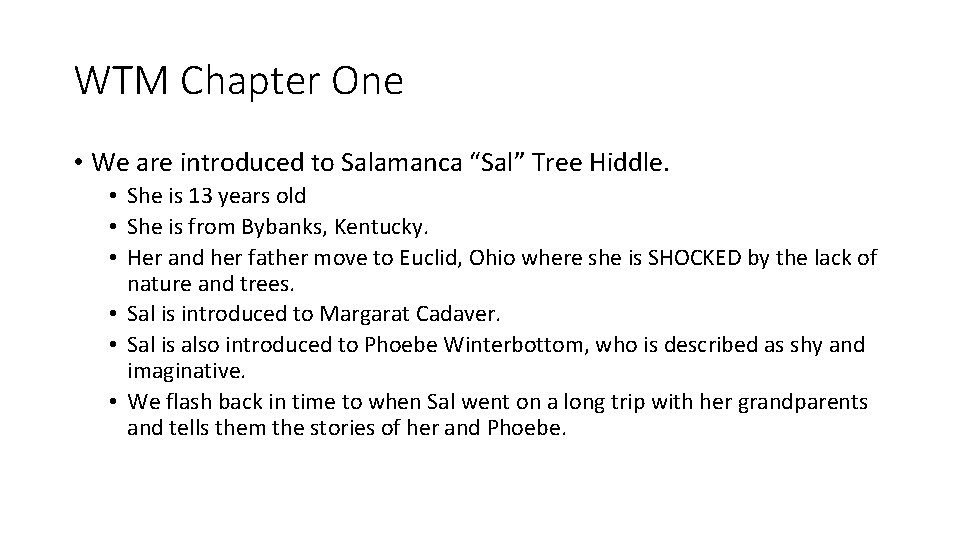WTM Chapter One • We are introduced to Salamanca “Sal” Tree Hiddle. • She