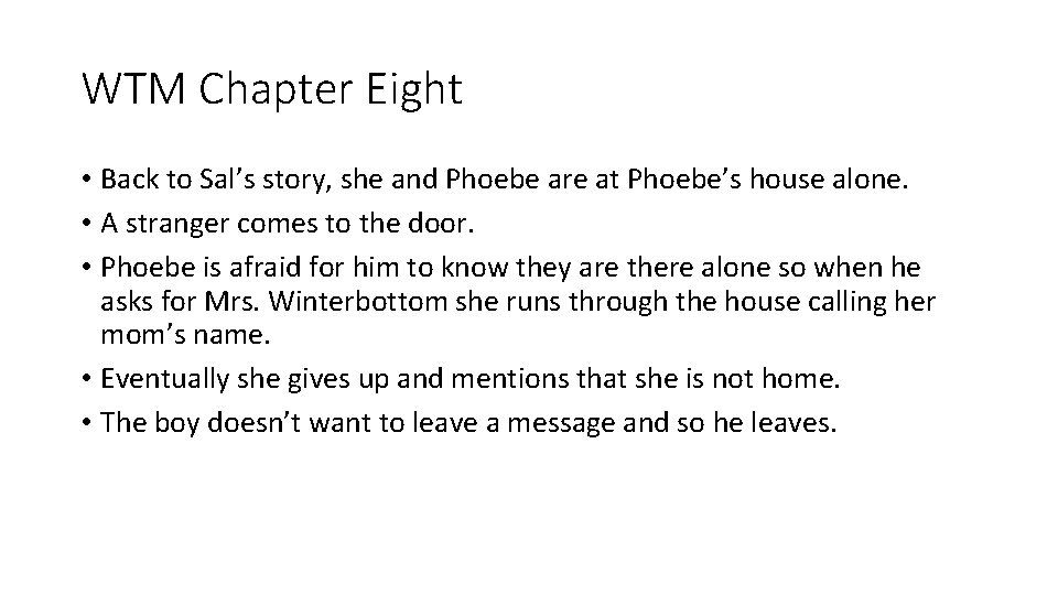 WTM Chapter Eight • Back to Sal’s story, she and Phoebe are at Phoebe’s