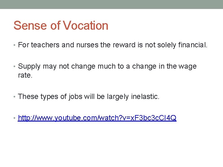 Sense of Vocation • For teachers and nurses the reward is not solely financial.
