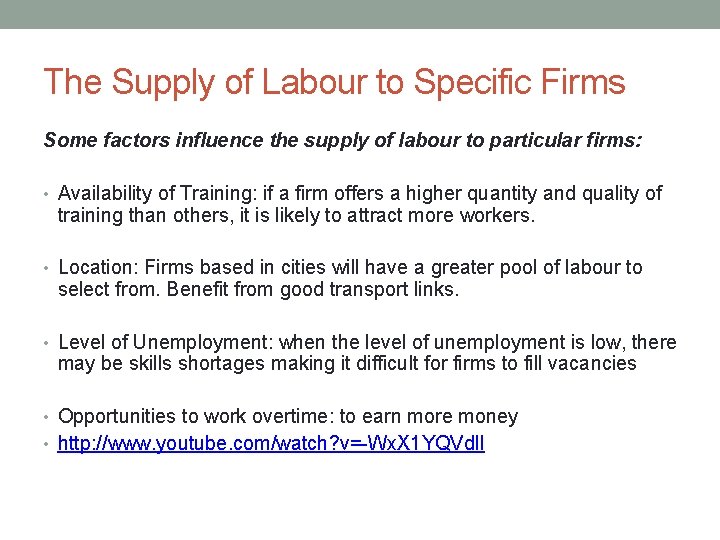 The Supply of Labour to Specific Firms Some factors influence the supply of labour