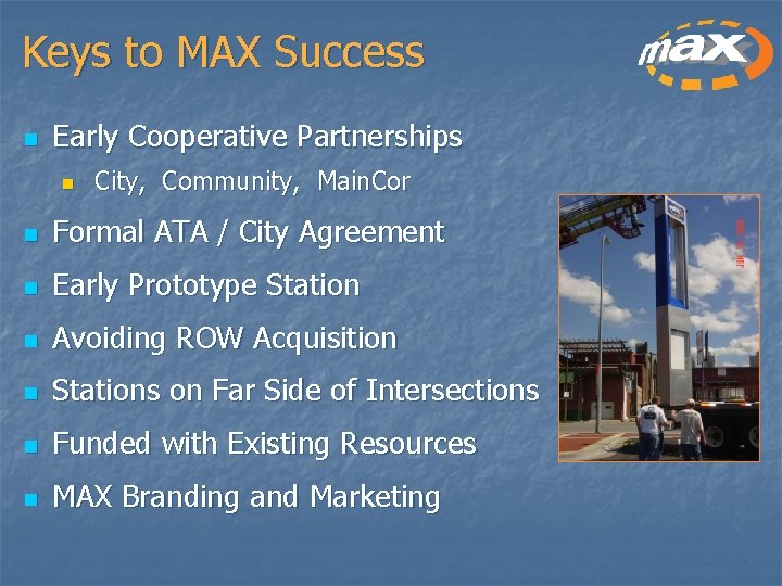 Keys to MAX Success n Early Cooperative Partnerships n City, Community, Main. Cor n
