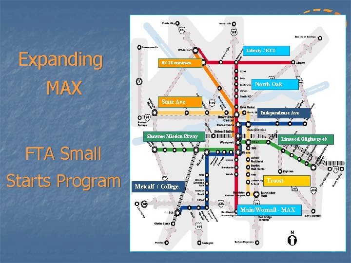 Expanding MAX Liberty / KCI Downtown. North Oak State Ave. Independence Ave. Shawnee Mission