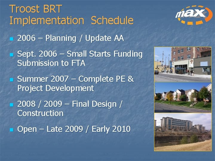 Troost BRT Implementation Schedule n n n 2006 – Planning / Update AA Sept.