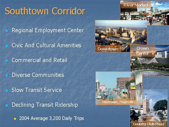 River Market Southtown Corridor n Regional Employment Center n Civic And Cultural Amenities n
