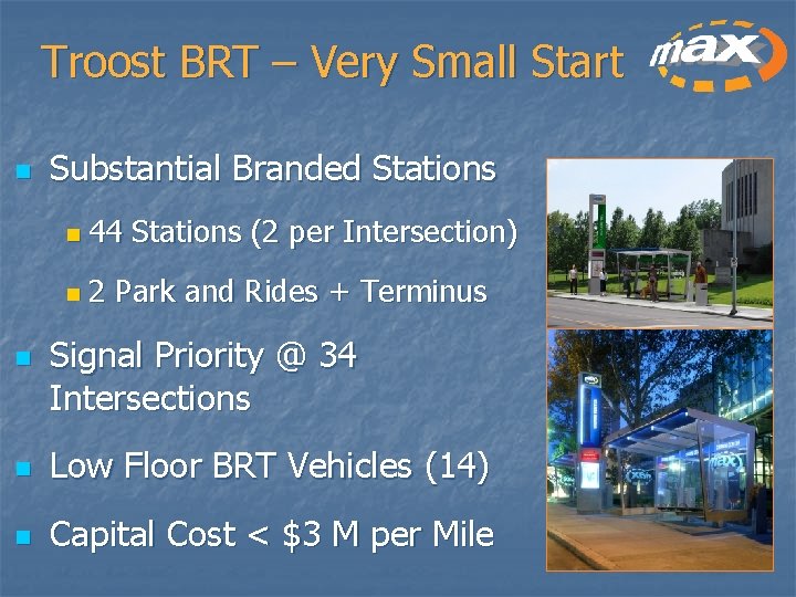 Troost BRT – Very Small Start n n Substantial Branded Stations n 44 Stations