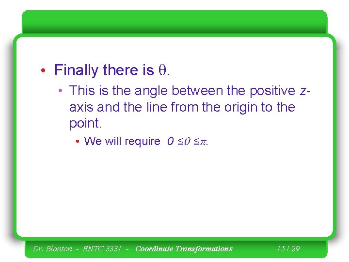  • Finally there is q. • This is the angle between the positive