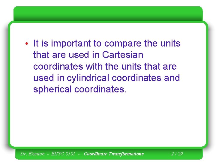  • It is important to compare the units that are used in Cartesian