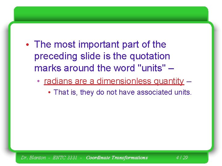  • The most important part of the preceding slide is the quotation marks