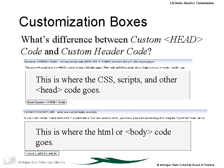 Lib. Guides Interface Customization Boxes What’s difference between Custom <HEAD> Code and Custom Header