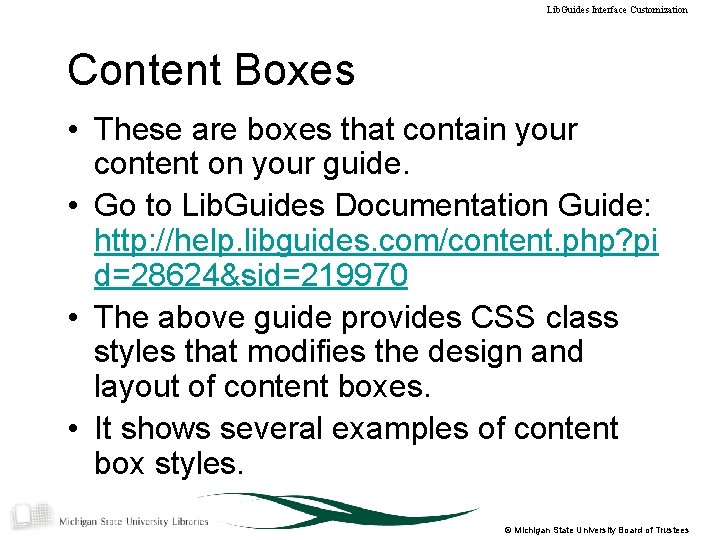 Lib. Guides Interface Customization Content Boxes • These are boxes that contain your content