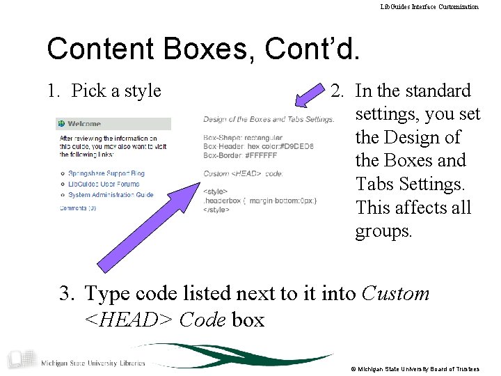 Lib. Guides Interface Customization Content Boxes, Cont’d. 1. Pick a style 2. In the