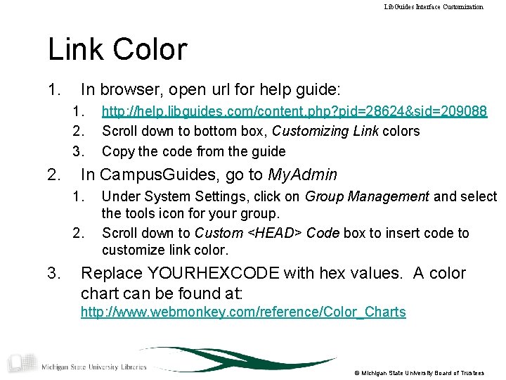 Lib. Guides Interface Customization Link Color 1. In browser, open url for help guide: