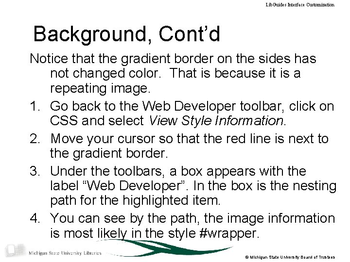 Lib. Guides Interface Customization Background, Cont’d Notice that the gradient border on the sides