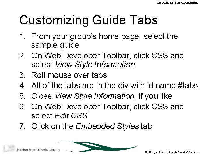 Lib. Guides Interface Customization Customizing Guide Tabs 1. From your group’s home page, select