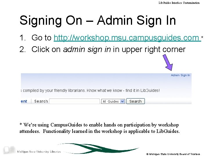 Lib. Guides Interface Customization Signing On – Admin Sign In 1. Go to http: