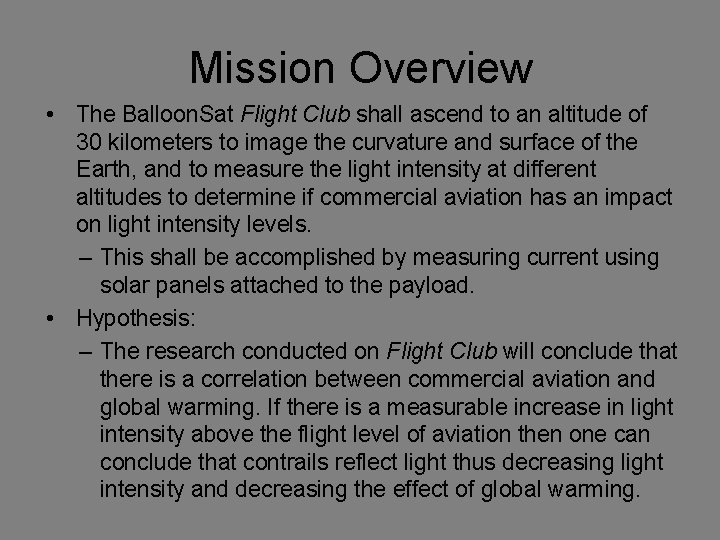 Mission Overview • The Balloon. Sat Flight Club shall ascend to an altitude of