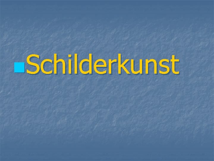 n. Schilderkunst 