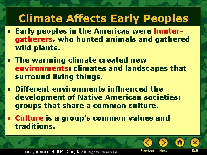 Climate Affects Early Peoples • Early peoples in the Americas were huntergatherers, who hunted