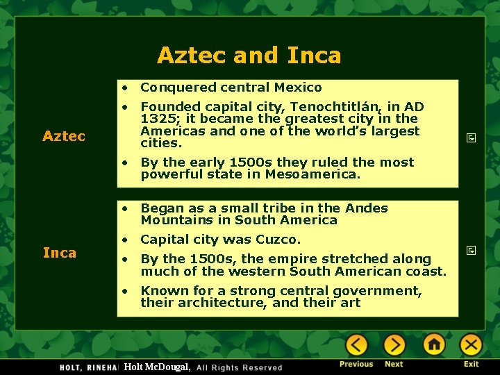 Aztec and Inca • Conquered central Mexico Aztec • Founded capital city, Tenochtitlán, in