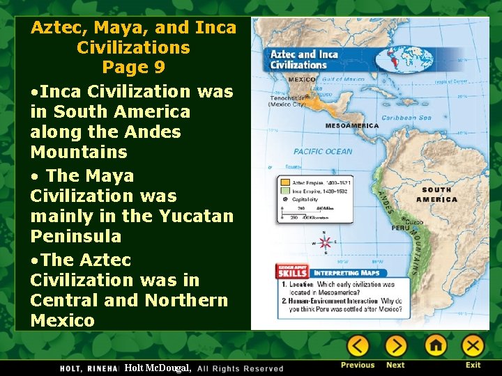 Aztec, Maya, and Inca Civilizations Page 9 • Inca Civilization was in South America