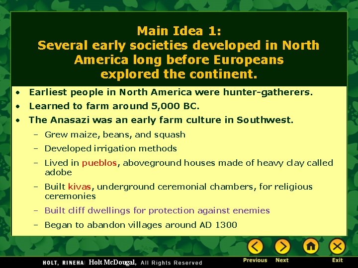 Main Idea 1: Several early societies developed in North America long before Europeans explored