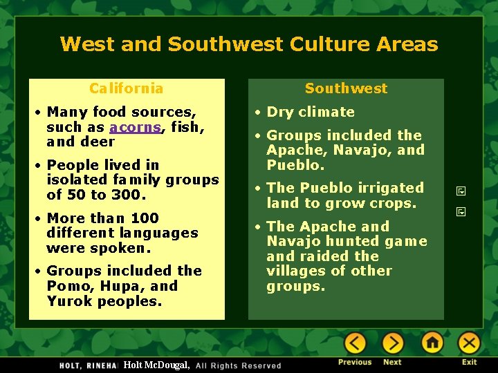 West and Southwest Culture Areas California • Many food sources, such as acorns, fish,