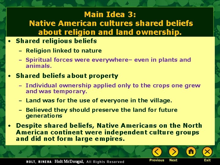 Main Idea 3: Native American cultures shared beliefs about religion and land ownership. •