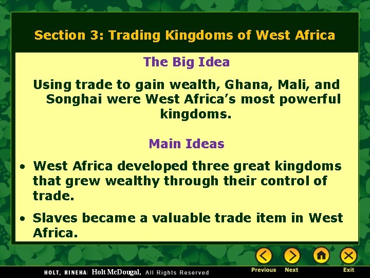 Section 3: Trading Kingdoms of West Africa The Big Idea Using trade to gain