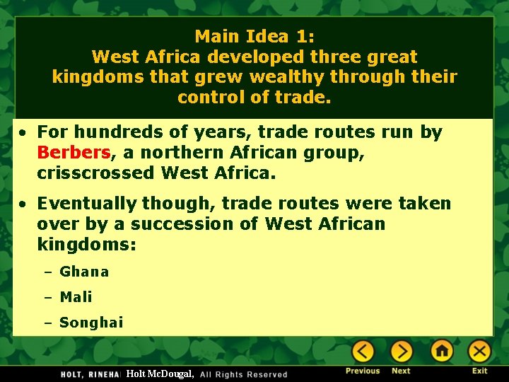 Main Idea 1: West Africa developed three great kingdoms that grew wealthy through their