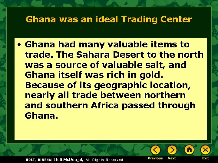 Ghana was an ideal Trading Center • Ghana had many valuable items to trade.