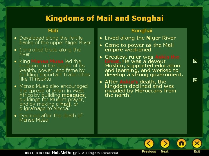 Kingdoms of Mail and Songhai Mali • Developed along the fertile banks of the