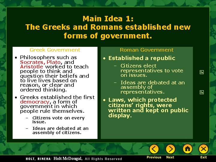 Main Idea 1: The Greeks and Romans established new forms of government. Greek Government