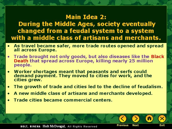 Main Idea 2: During the Middle Ages, society eventually changed from a feudal system
