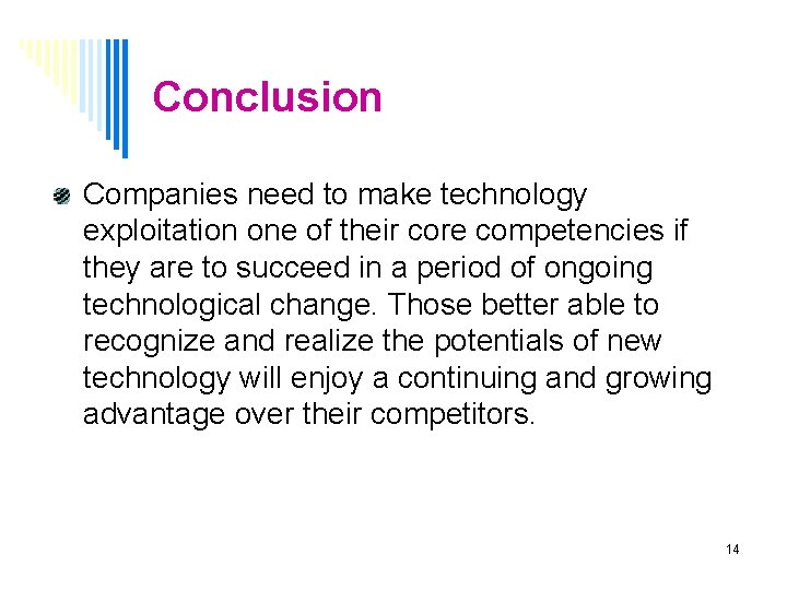 Conclusion Companies need to make technology exploitation one of their core competencies if they