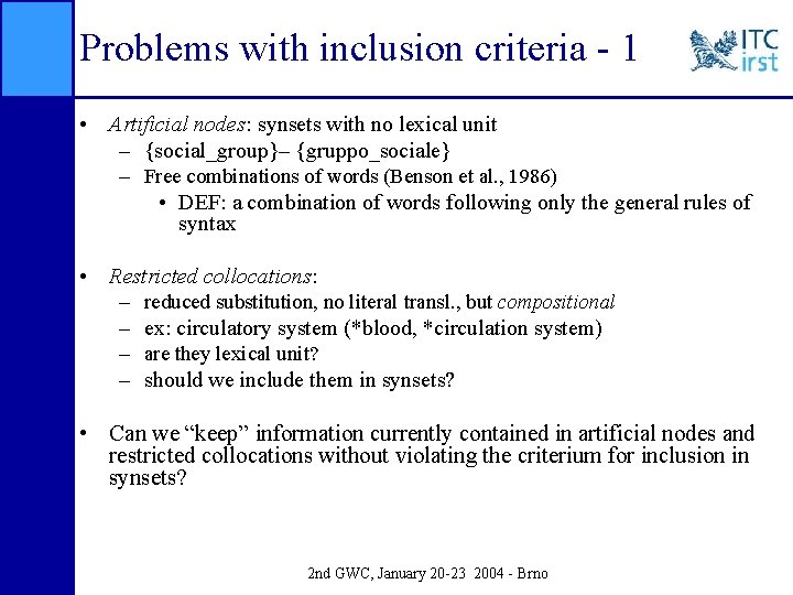 Problems with inclusion criteria - 1 • Artificial nodes: synsets with no lexical unit