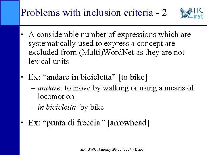 Problems with inclusion criteria - 2 • A considerable number of expressions which are
