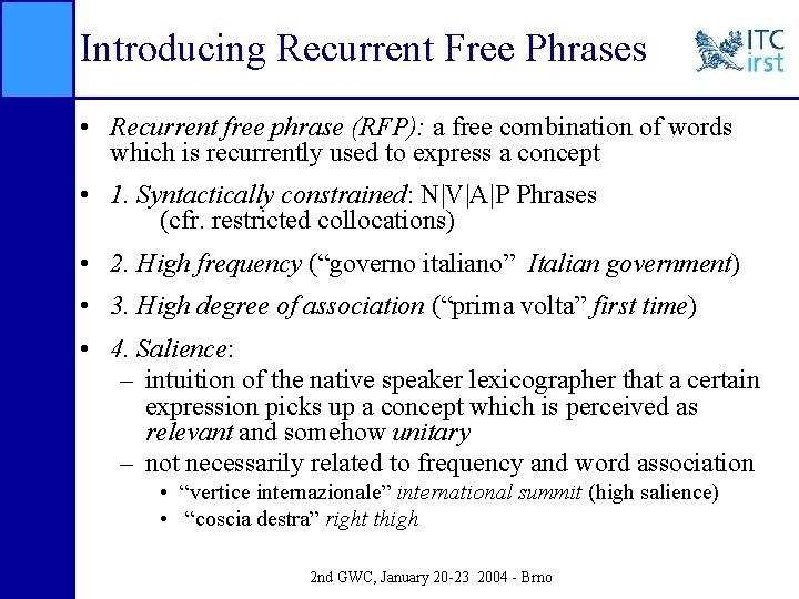 Introducing Recurrent Free Phrases • Recurrent free phrase (RFP): a free combination of words